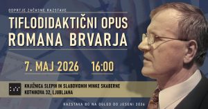 Plakat z vabilom na razstavo Tiflodidaktični opus Romana Brvarja, 7. Maj 2026 ob 16h v KSSMS